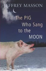 כריכת אחת המהדורות של החזיר ששר לירח , מאת ג'פרי מסון